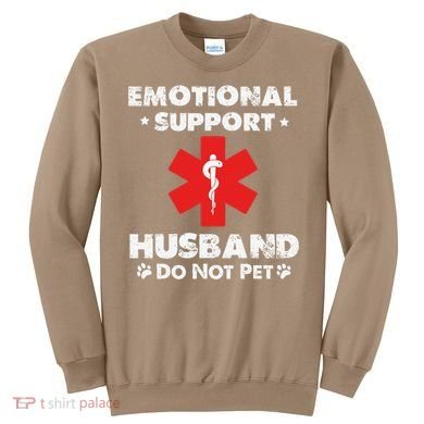 Emotional Support Husband Do Not Pet Sweatshirt