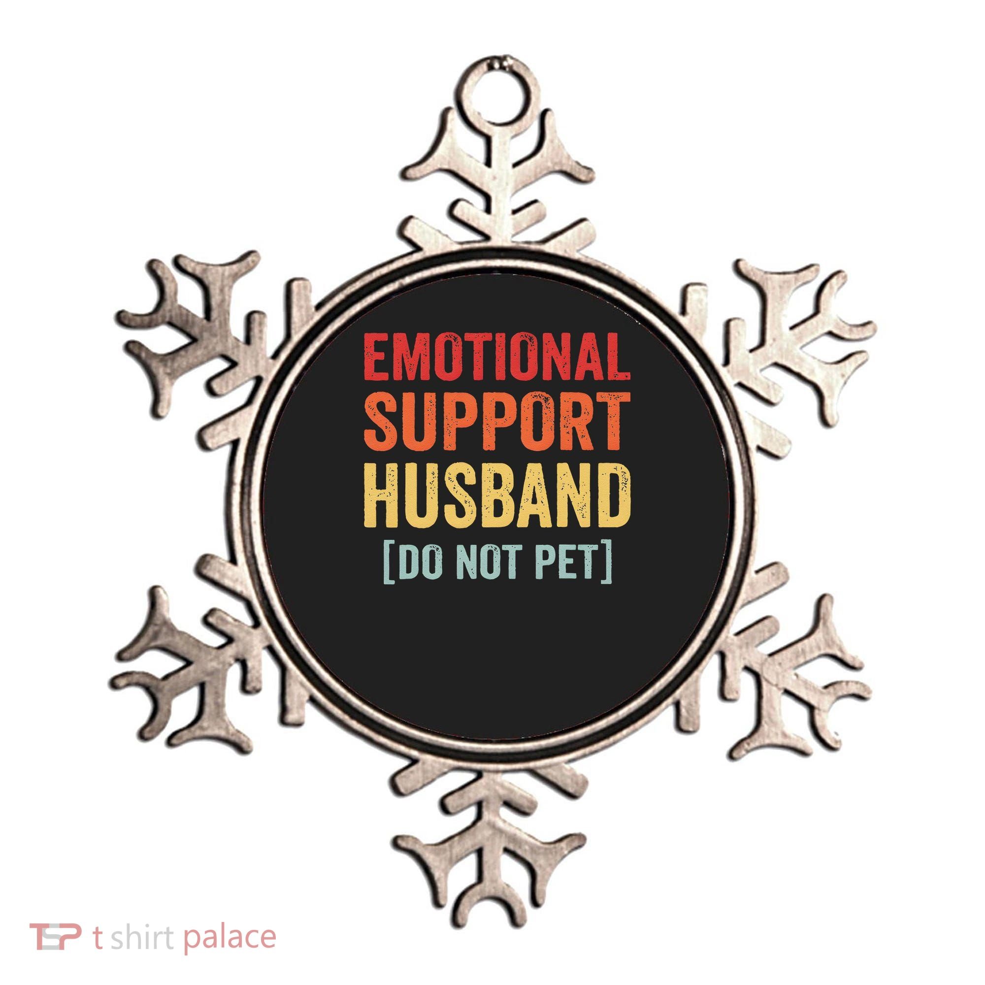 Emotional Support Husband Do Not Pet Ornament