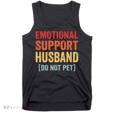 Emotional Support Husband Do Not Pet Tank Top