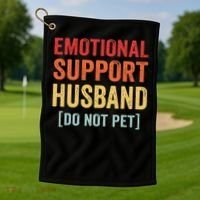 Emotional Support Husband Do Not Pet Golf Towel thumb 1
