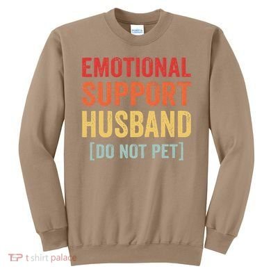 Emotional Support Husband Do Not Pet Sweatshirt