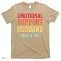 Emotional Support Husband Do Not Pet T-Shirt thumb 0