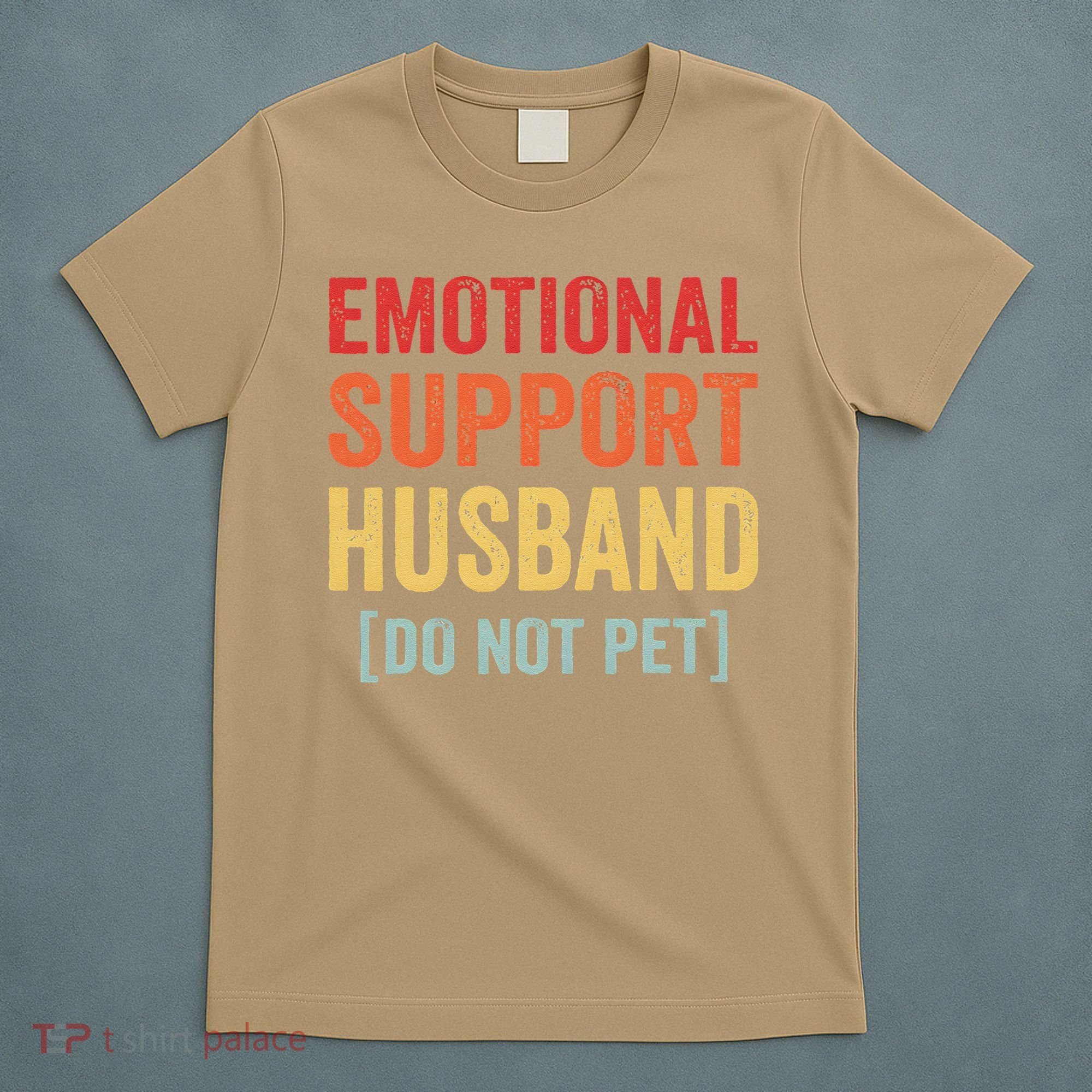 Emotional Support Husband Do Not Pet T-Shirt