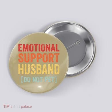 Emotional Support Husband Do Not Pet Button