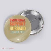 Emotional Support Husband Do Not Pet Button thumb 0