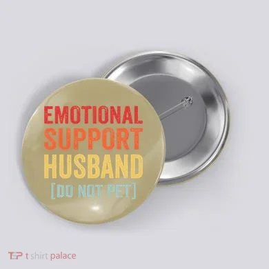 Emotional Support Husband Do Not Pet Button