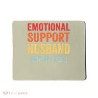 Emotional Support Husband Do Not Pet Mousepad thumb 0
