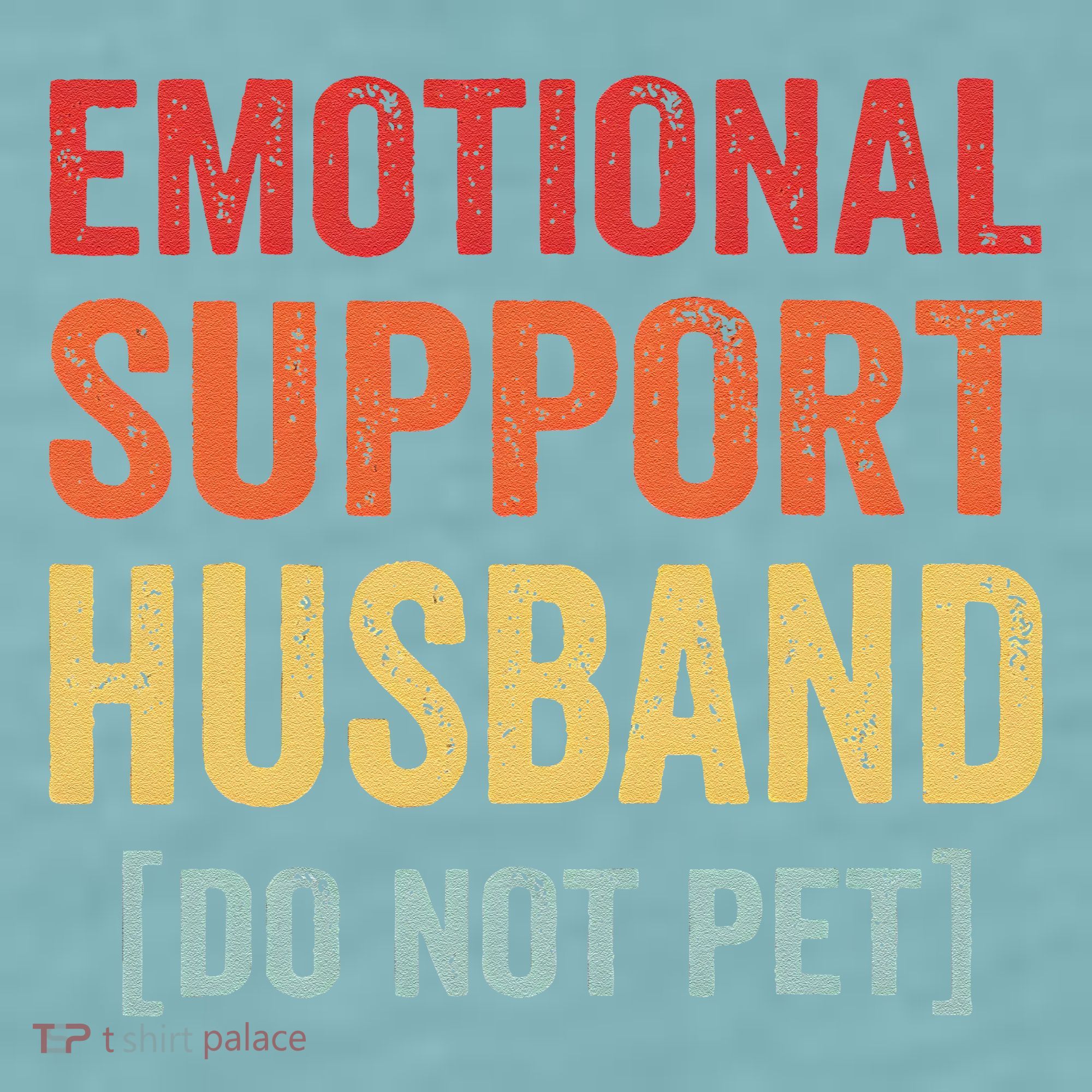 Emotional Support Husband Do Not Pet Sueded Cloud Jersey T-Shirt
