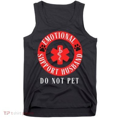 Emotional Support Husband Do Not Pet Tank Top
