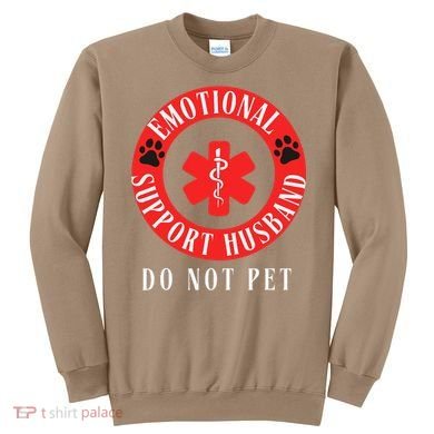 Emotional Support Husband Do Not Pet Sweatshirt