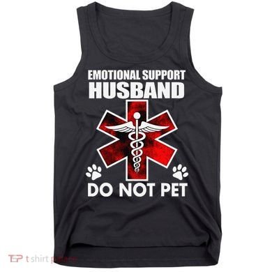 Emotional Support Husband Do Not Pet Tank Top