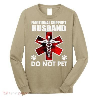 Emotional Support Husband Do Not Pet Long Sleeve Shirt