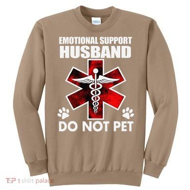 Emotional Support Husband Do Not Pet Sweatshirt