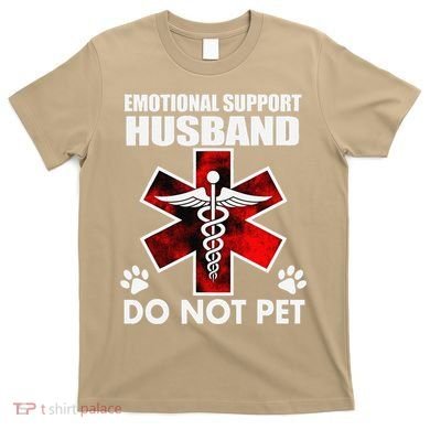 Emotional Support Husband Do Not Pet T-Shirt