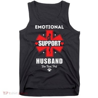 Emotional Support Husband Do Not Pet Tank Top