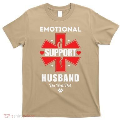 Emotional Support Husband Do Not Pet T-Shirt