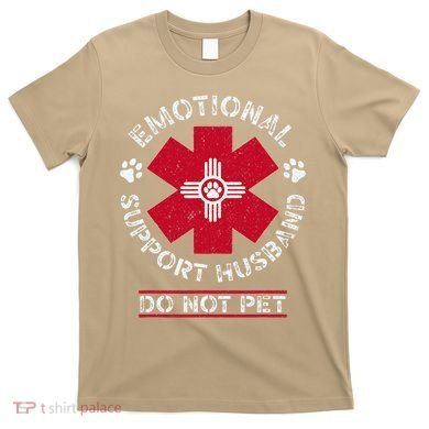 Emotional Support Husband Do Not Pet T-Shirt