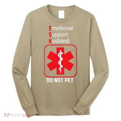 Emotional Support Husband Do Not Pet Long Sleeve Shirt