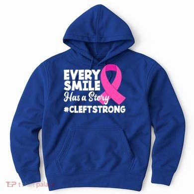 Every Smile Has A Story Cleft Lip And Palate Awareness Great Gift Hoodie