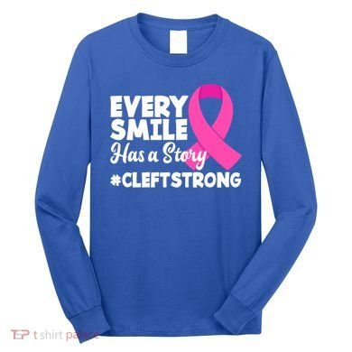 Every Smile Has A Story Cleft Lip And Palate Awareness Great Gift Long Sleeve Shirt