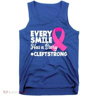 Every Smile Has A Story Cleft Lip And Palate Awareness Great Gift Tank Top