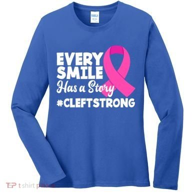 Every Smile Has A Story Cleft Lip And Palate Awareness Great Gift Women's Long Sleeve Shirt