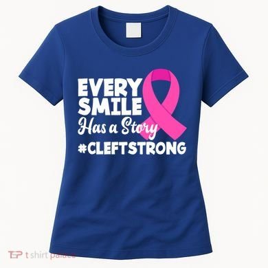 Every Smile Has A Story Cleft Lip And Palate Awareness Great Gift Women's T-Shirt