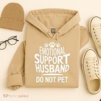 Emotional Support Husband Do Not Pet Funny Marriage Quote Hoodie thumb 4