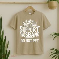 Emotional Support Husband Do Not Pet Funny Marriage Quote T-Shirt thumb 2