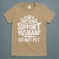 Emotional Support Husband Do Not Pet Funny Marriage Quote T-Shirt thumb 5