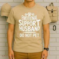 Emotional Support Husband Do Not Pet Funny Marriage Quote T-Shirt thumb 6
