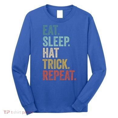 Eat Sleep Hat Trick Repeat Soccer Ice Hockey Gift Long Sleeve Shirt