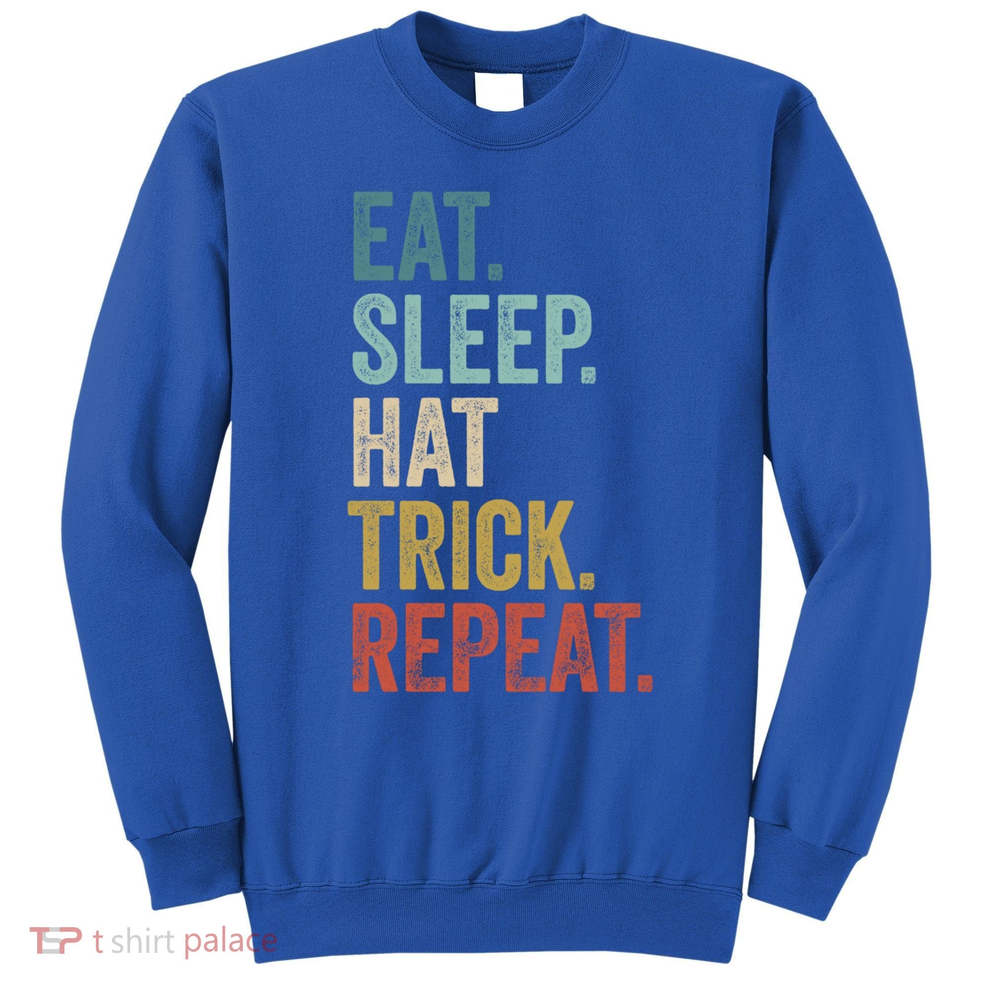 Eat Sleep Hat Trick Repeat Soccer Ice Hockey Gift Sweatshirt