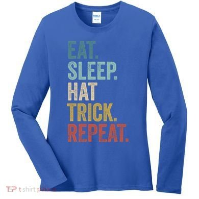 Eat Sleep Hat Trick Repeat Soccer Ice Hockey Gift Women's Long Sleeve Shirt