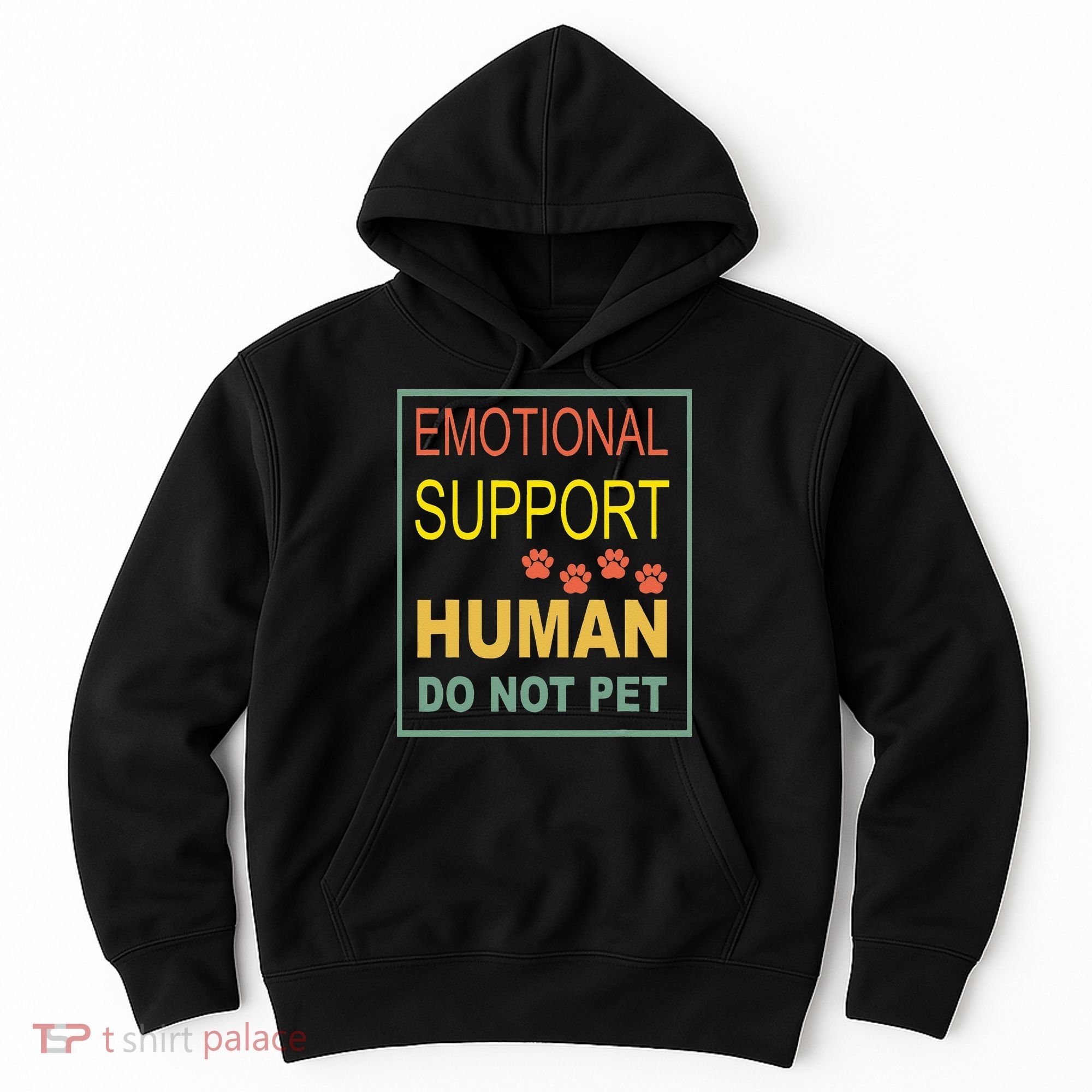 Emotional Support Human Pet Dog Owners Not Hoodie