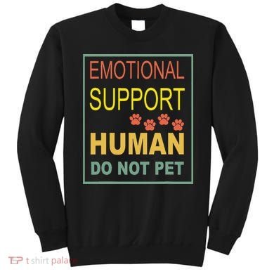 Emotional Support Human Pet Dog Owners Not Sweatshirt