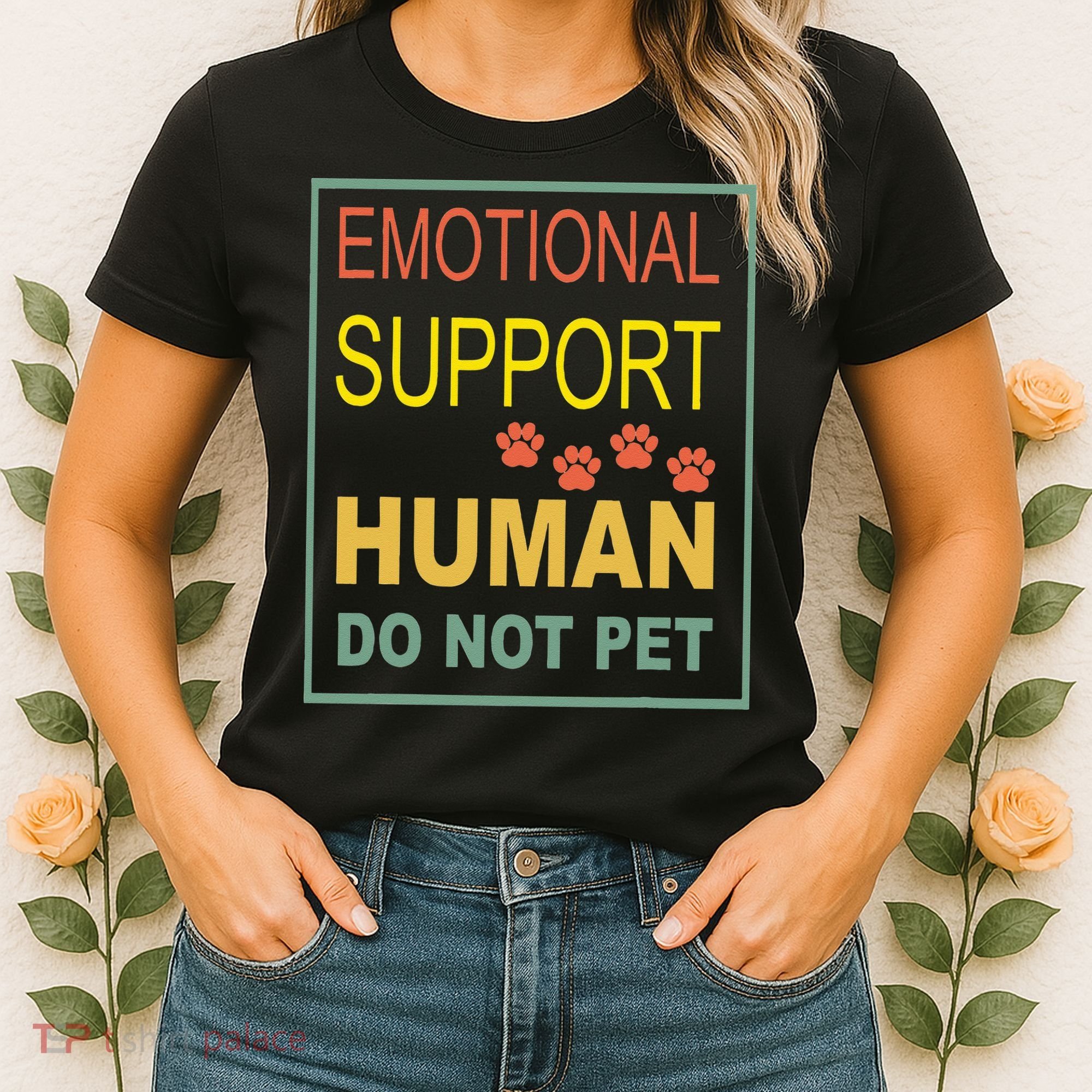 Emotional Support Human Pet Dog Owners Not Women's T-Shirt