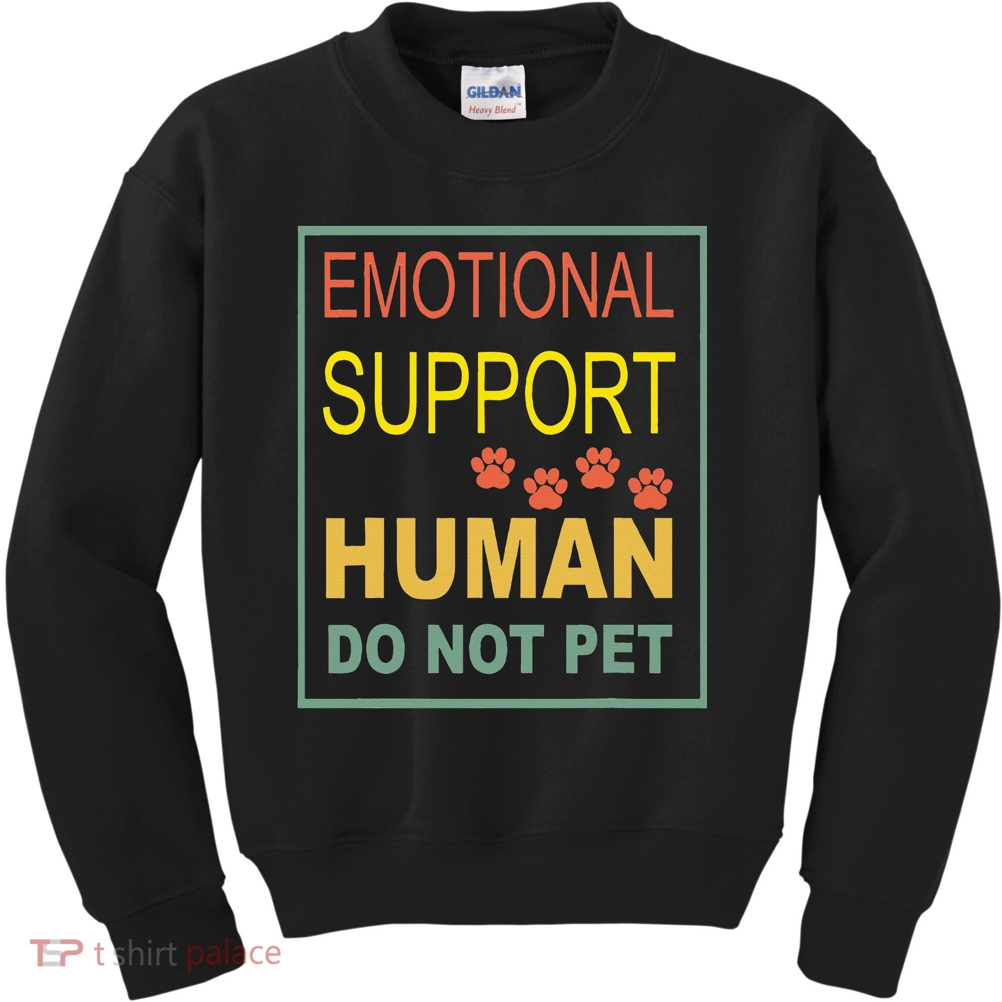 Emotional Support Human Pet Dog Owners Not Kids Sweatshirt
