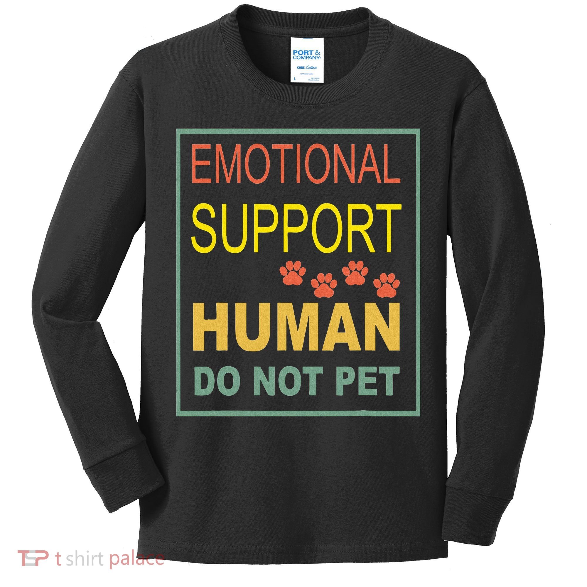 Emotional Support Human Pet Dog Owners Not Kids Long Sleeve Shirt