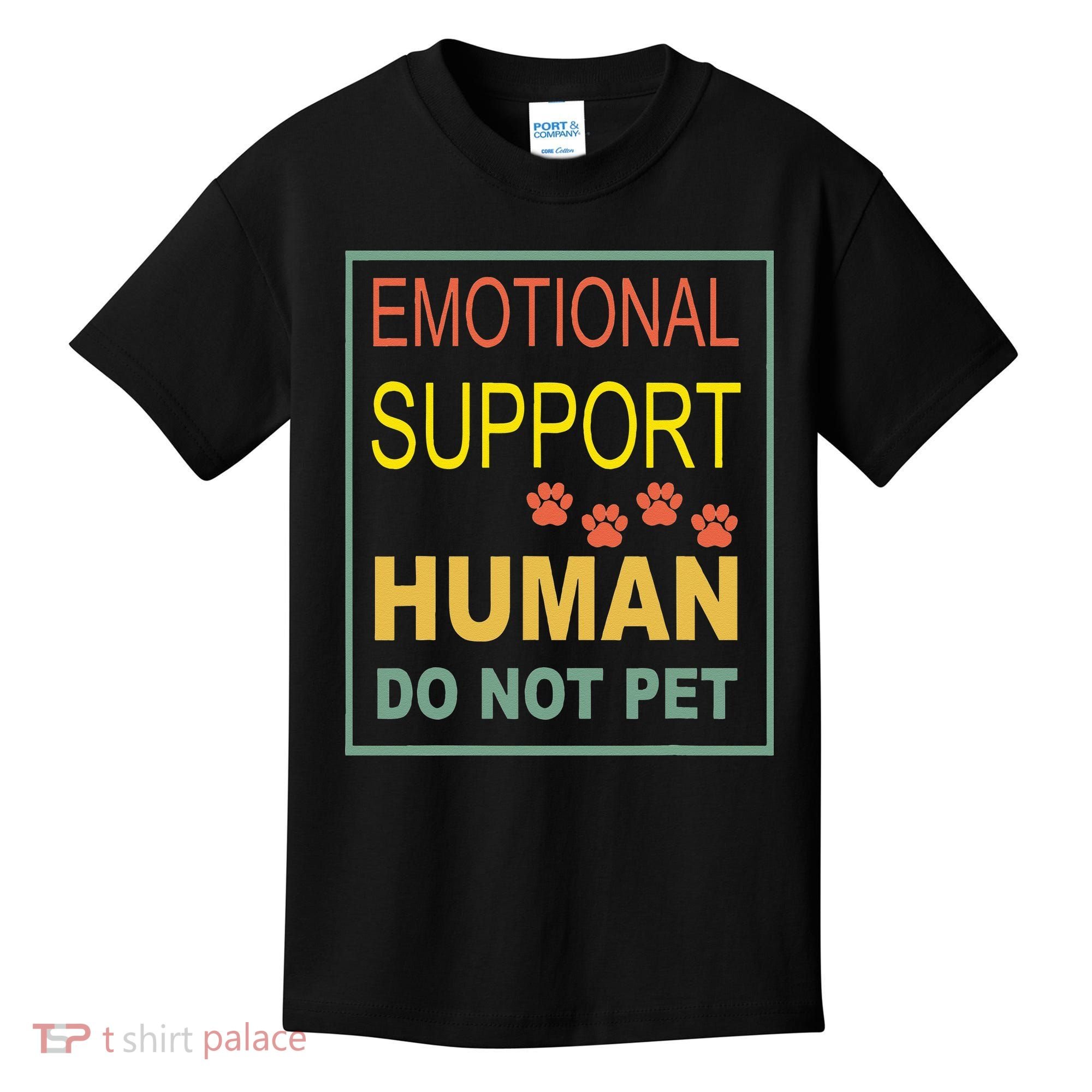 Emotional Support Human Pet Dog Owners Not Kids T-Shirt