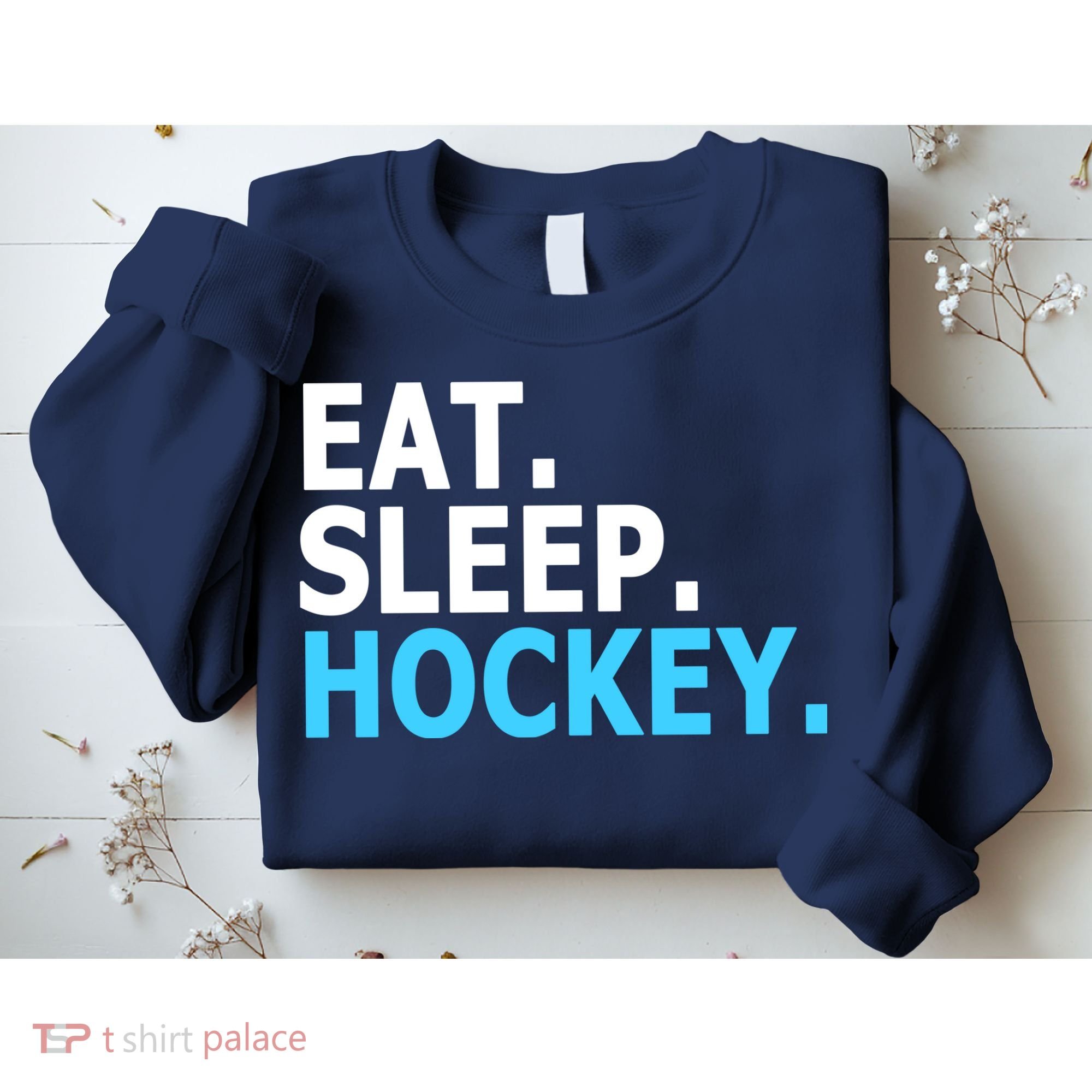 Eat. Sleep. Hockey. Sweatshirt