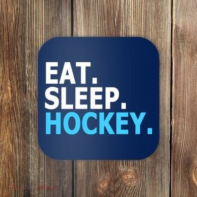 Eat. Sleep. Hockey. Coaster