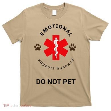 Emotional Support Husband Do Not Pet T-Shirt