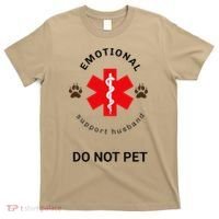 Emotional Support Husband Do Not Pet T-Shirt thumb 0