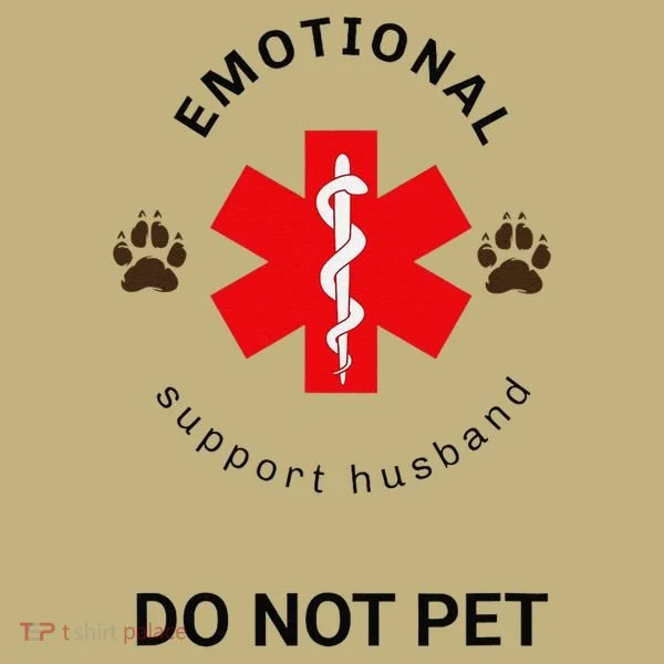 Emotional Support Husband Do Not Pet Button