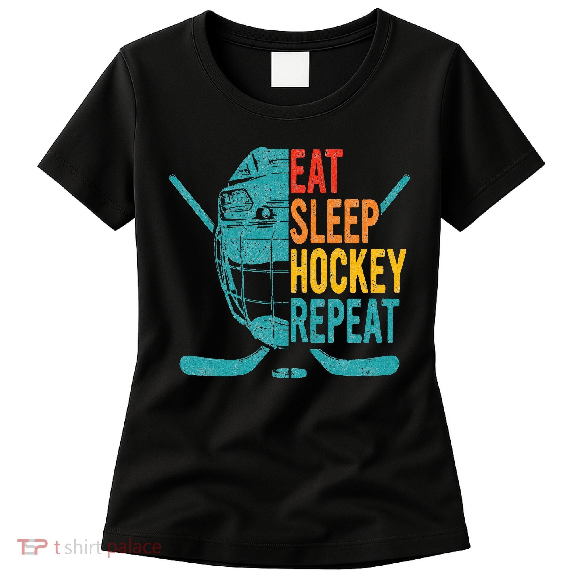 Eat Sleep Hockey Repeat Hockey Ice Hockey Women's T-Shirt