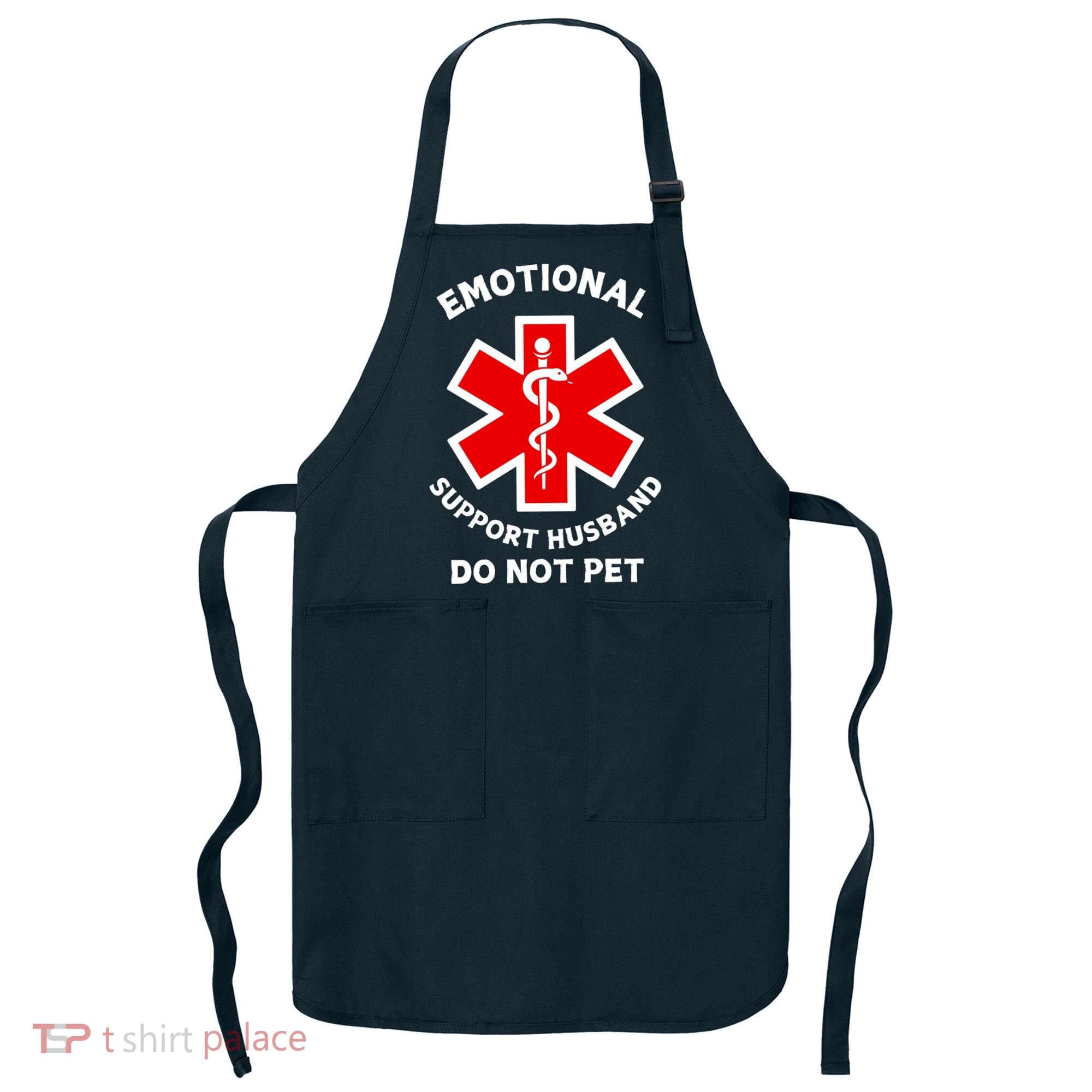 Emotional Support Husband Do Not Pet Apron