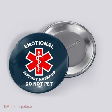 Emotional Support Husband Do Not Pet Button