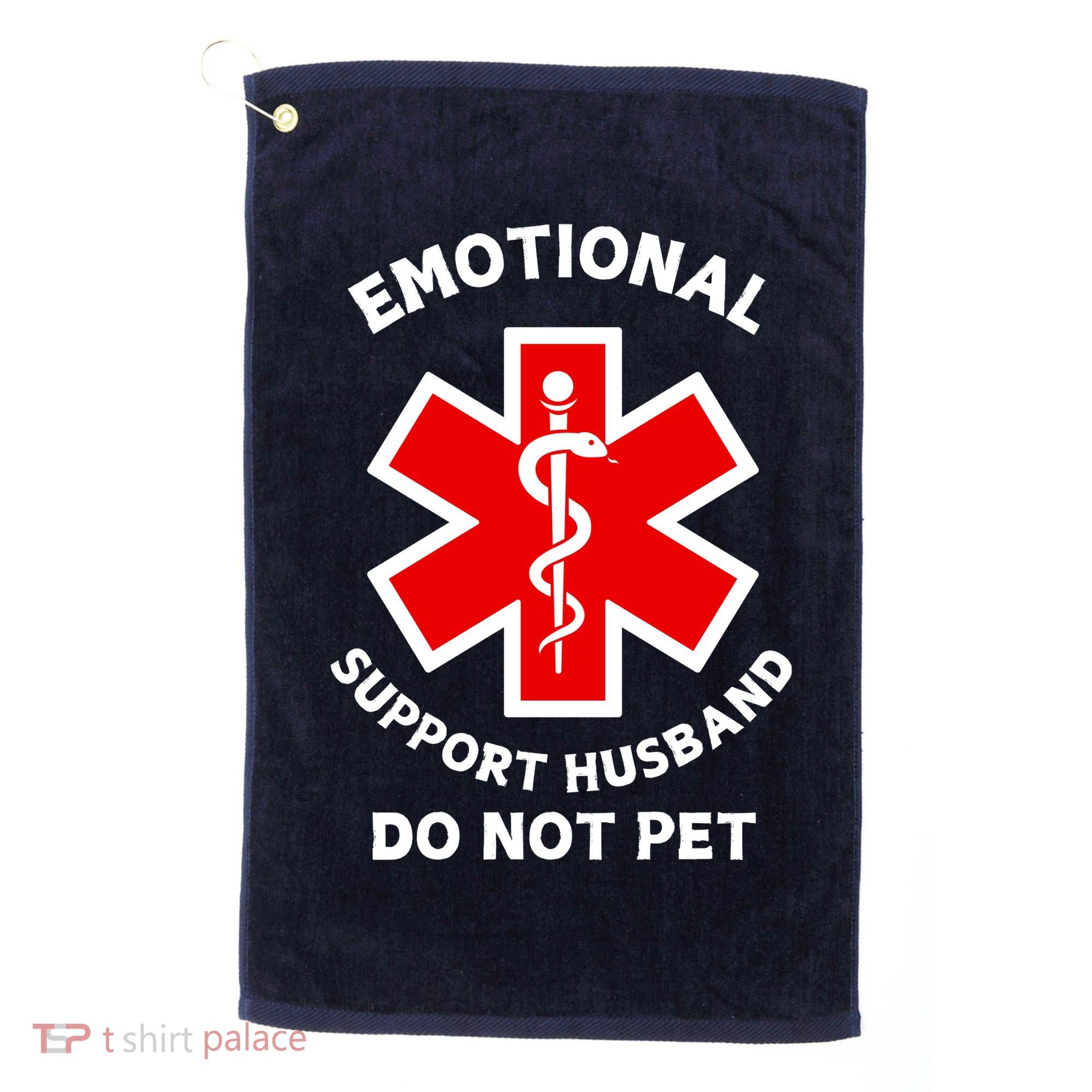 Emotional Support Husband Do Not Pet Golf Towel