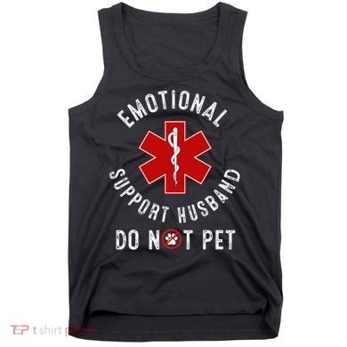 Emotional Support Husband Do Not Pet Tank Top
